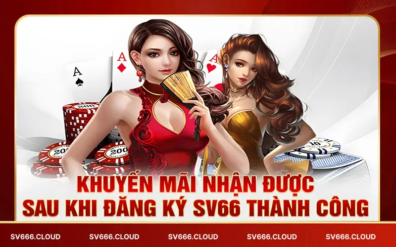 Nhận khuyến mãi hấp dẫn khi đăng ký sv66 Nhận khuyến mãi hấp dẫn khi đăng ký sv66