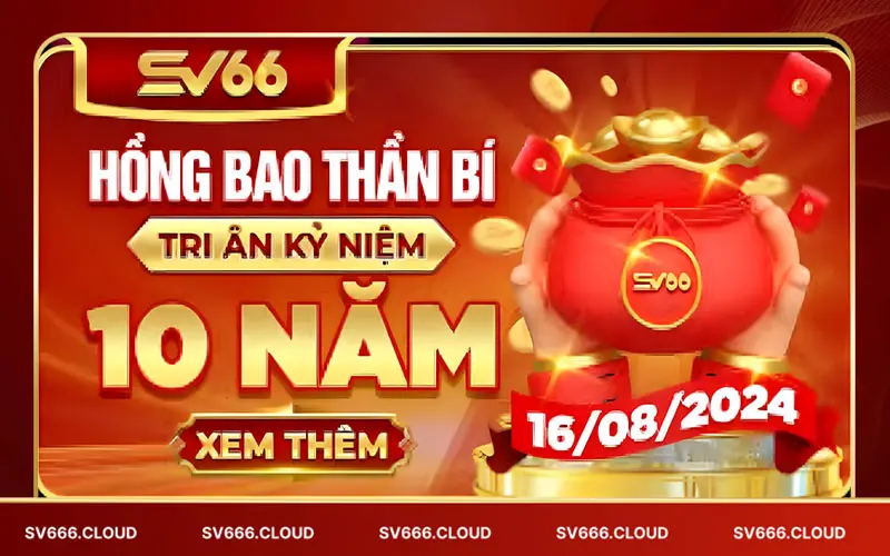 Khuyến mãi SV66 kỷ niệm 10 năm thành lập Khuyến mãi SV66 kỷ niệm 10 năm thành lập
